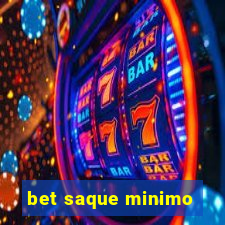 bet saque minimo